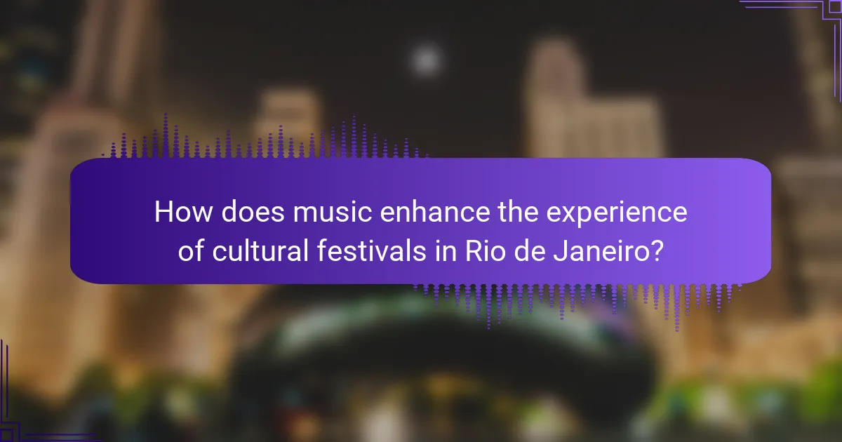 How does music enhance the experience of cultural festivals in Rio de Janeiro?