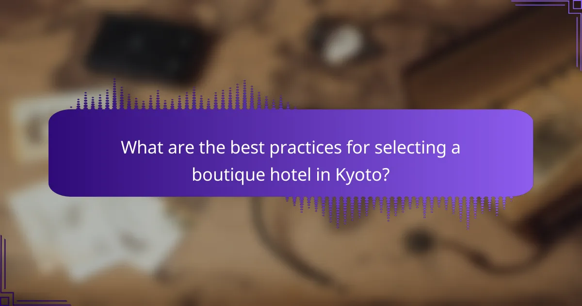 What are the best practices for selecting a boutique hotel in Kyoto?