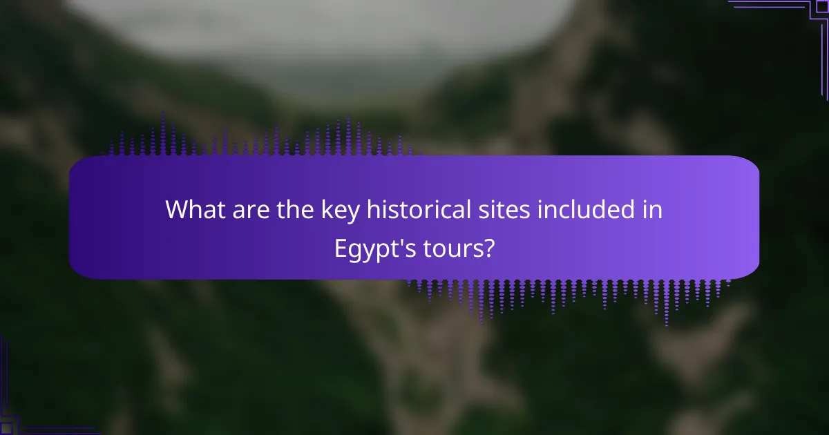 What are the key historical sites included in Egypt's tours?
