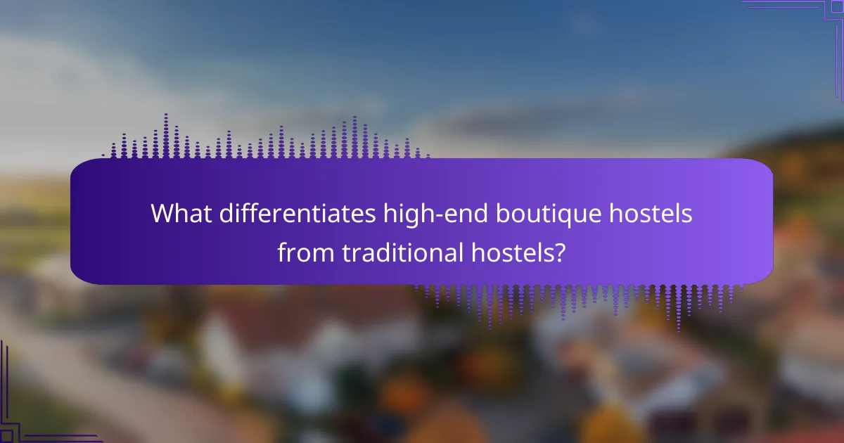 What differentiates high-end boutique hostels from traditional hostels?